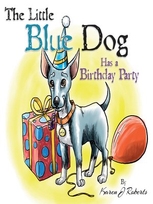 cover image of The Little Blue Dog Has a Birthday Party